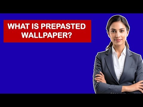 What is Prepasted Wallpaper?