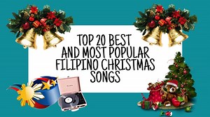Top 20 Best and Most Popular Filipino Christmas Songs