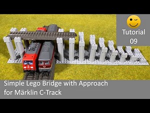 Simple Lego Bridge with Approach for Märklin C-Track (Tutorial 09)