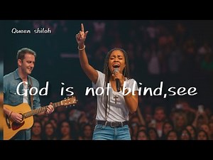 God is not blind,see your every tears-queen shiloh(new deep worship song)|live session