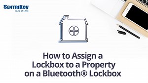 How to Assign / Unassign a Lockbox to Property | SentriKey® Real Estate