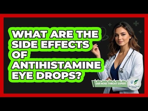 What Are The Side Effects Of Antihistamine Eye Drops?