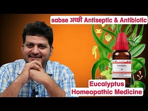 Eucalyptus Homeopathic Medicine | Great Antiseptic | Symptoms | How to use