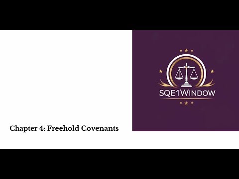 Chapter Four - Freehold Covenants - Land Law - SQE1 - LLB