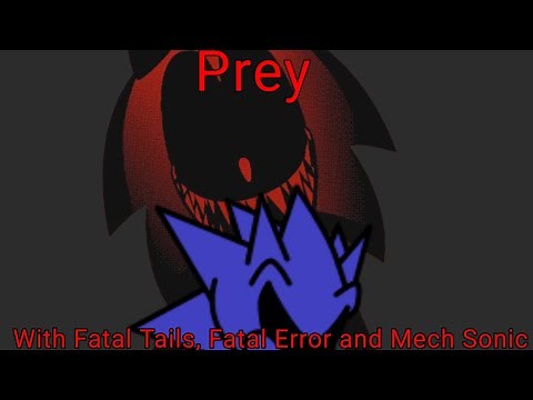 System Error (Prey 2.0 with Fatal Tails [The Trapper], Fatal Error and Mecha Sonic)