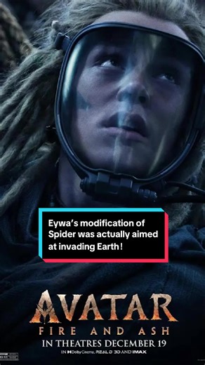 Eywa’s modification of Spider was actually aimed at invading Earth！#tiktok #movie #avatarthewayofwater #avatar #avaterfireandash