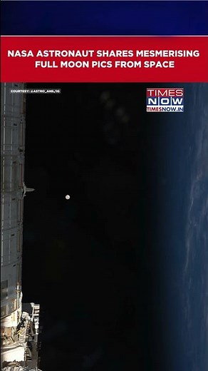 NASA Astronaut Shares Mesmerising Full Moon Pictures Captured From Space #shorts