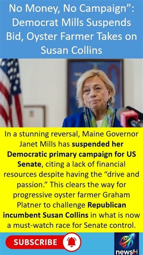 No Money, No Campaign” Democrat Mills Suspends Bid, Oyster Farmer Takes on Susan Collins