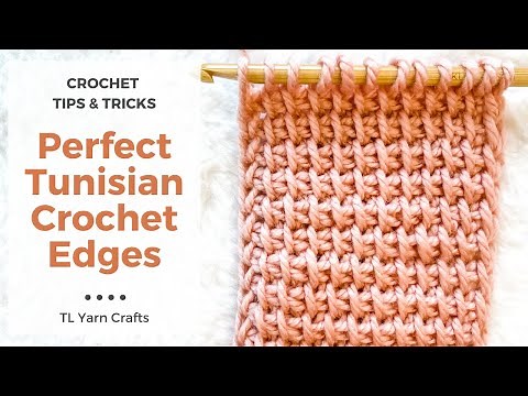 PERFECT TUNISIAN CROCHET EDGES: Master This Essential Skill