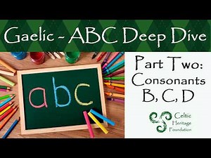 Irish ABC Deep Dive Part Two: Consonants B, C, & D