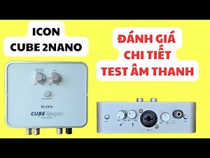 ĐÁNH GIÁ TÉT ÂM THANH SOUND CARD ICON CUBE 2NANO Audiointer fake
