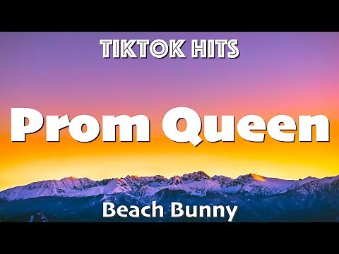 Beach Bunny - Prom Queen (Lyrics) - TikTok Hits