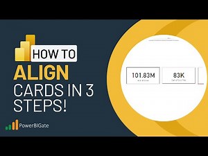 How to Align Cards in Power BI in 3 Simple Steps | 100 Days of Power BI