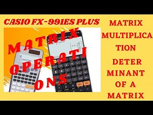 Matrix Multiplication - Casio Fx 991ES PLUS | Matrix Multiplication using Calculator.