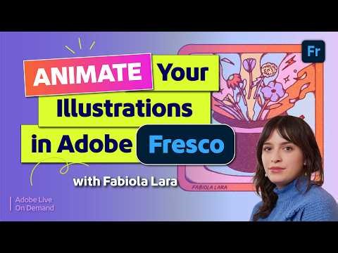 Adobe Fresco: Animate Your Illustrations on iPad (Frame-by-Frame & Path Animation) with Fabiola Lara
