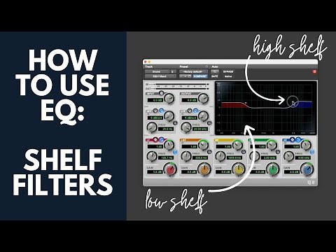 How to Use EQ | Shelf Filters | High shelf and Low Shelf EQ
