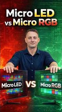 Old MicroLED 🆚 new MicroRGB - which screen technology gives a better picture? 📺