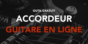 [OUTIL] Accordeur de Guitare en Ligne et Gratuit (2026)