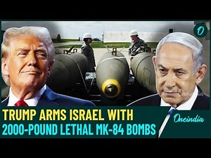 Trump Sends ‘Deadly’ MK-84 Bombs To Israel | All About The 900 Kg Deadly Munition From Us To Israel