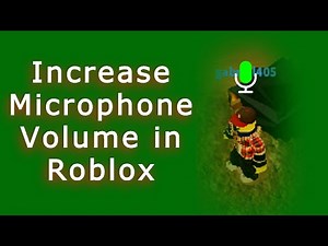Increase Microphone Volume in Roblox