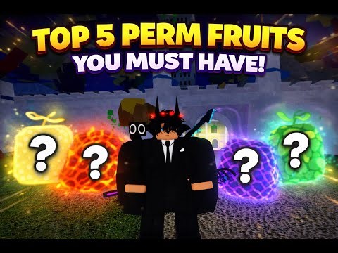 Top 5 Permanent Fruits You MUST Have in Blox Fruits!