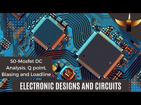 50- MOSFET DC Analysis, Q point, Biasing and LoadLine