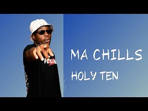 Ma Chills - Holy Ten (lyrics)
