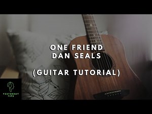 One Friend - Dan Seals [Guitar Tutorial for Beginners]