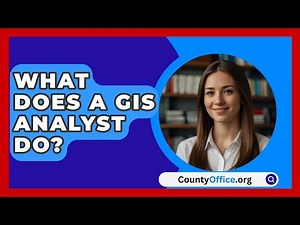 What Does A GIS Analyst Do? - CountyOffice.org