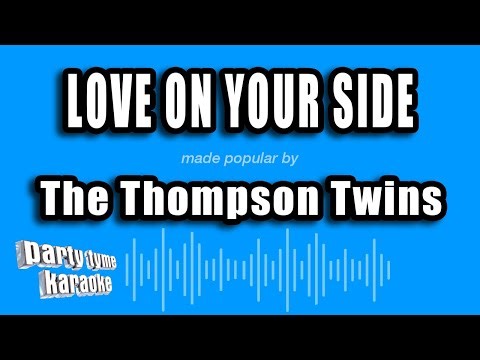 The Thompson Twins - Love On Your Side (Karaoke Version)
