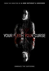 Your Flesh, Your Curse - Movie