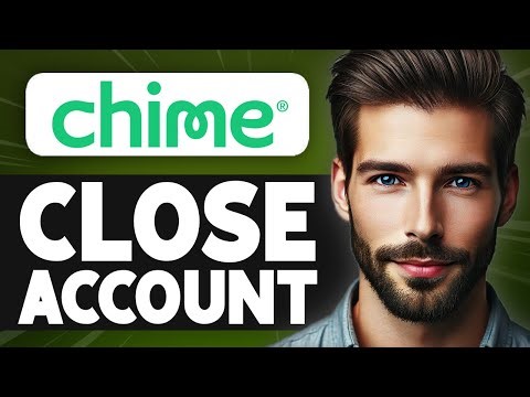 How to Close a Chime Account - Full Guide