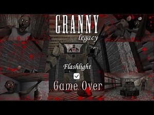 Granny: legacy - All Game Over Scene With Flashlight