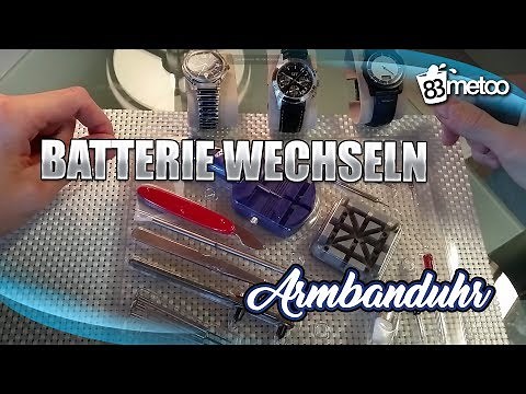 Armbanduhr Batterie wechseln - Anleitung für alle Uhrtypen / Verschlussdeckel