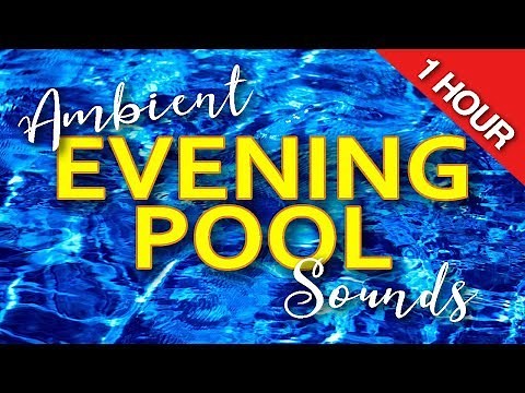 Ambient Evening Pool Sounds | Nighttime Outdoor Soundscape | 1 Hour