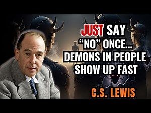 The Moment You Say “No”, Demons In People Reveal Themselves (C.S Lewis Sermons)