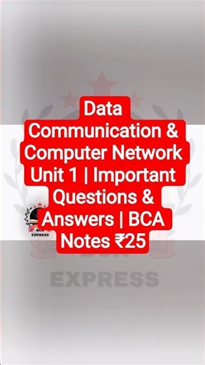 Data Communication & Computer Network Unit 1 | Important Questions & Answers | BCA Notes ₹25