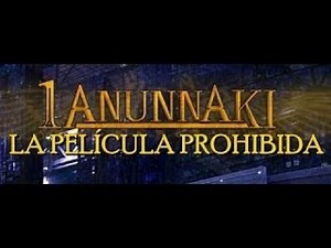 One Anunnaki - Película Prohibida #Eltrece