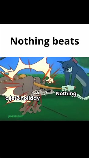 juggerNOT on Instagram: "Nothing beats a jet2 holiday meme Nothing beats a Jet2 holiday — and “Nothing” actually does. In this absurd Tom and Jerry meme edit, we’ve personified the meme format to show exactly what happens when the slogan gets taken literally. Tom is "Nothing" and the "beats" Spike, who is "a jet2 holiday". This goofy ahh meme features slapstick comedy, retro cartoon visuals, and a classic pie-to-the-face punchline."