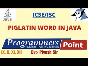 PigLatin Word in Java || JAVA FOR ICSE || By : Piyush Sir
