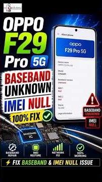 OPPO F29 Pro 5G Baseband Unknown & IMEI Null Fix | 100% Solution