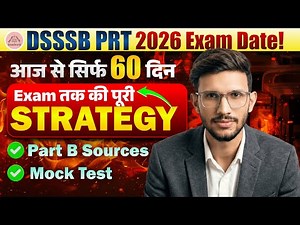 DSSSB PRT 2026 : Last 60 Days Strategy + Full Syllabus Breakdown | Reality Check