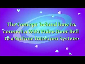The Concept of Connecting a WiFi Video Door Bell to a NuTone Intercom System