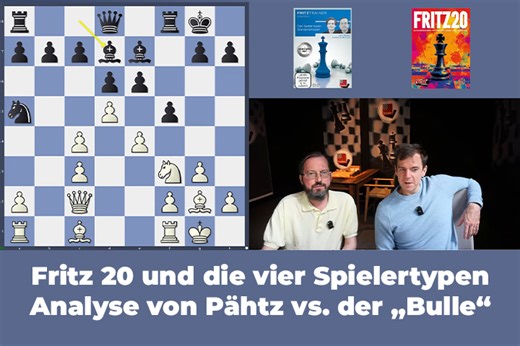 Fritz 20 und die vier Spielertypen - Analyse von Pähtz vs. der „Bulle“