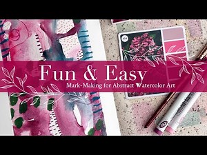 Fun & Easy Mark Making for Abstract Watercolor Art