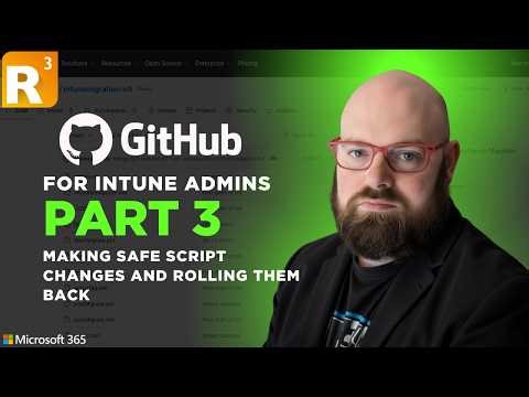 GitHub for Intune Admins Part 3: Making Safe Script Changes and Rolling Them Back