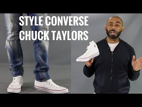 How To Wear White Converse Chuck Taylors/How To Style White Converse Chuck Taylors