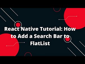 React Native Tutorial: How to Add a Search Bar to FlatList