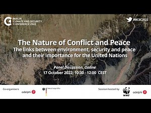 The nature of conflict and peace: The links between environment, security and peace | BCSC 2022