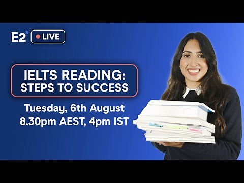 E2 IELTS Live Class - Simple Steps for IELTS Reading Success!